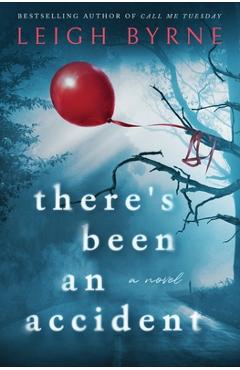Coperta cărții 'There's Been An Accident - Leigh Byrne'