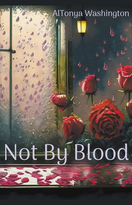 Not By Blood - Altonya Washington