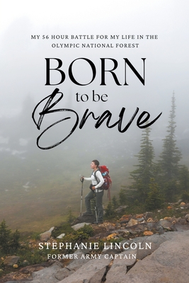 Coperta cărții 'Born to be Brave - Stephanie Lincoln'
