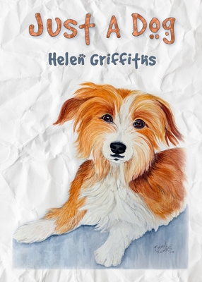 Just A Dog - Helen Griffiths