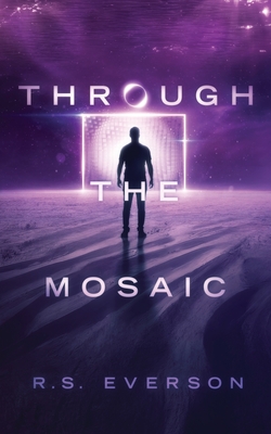 Through the Mosaic - R. S. Everson
