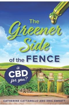 Coperta cărții 'The Greener Side of the Fence: Is CBD for you? - Eric Sweatt'