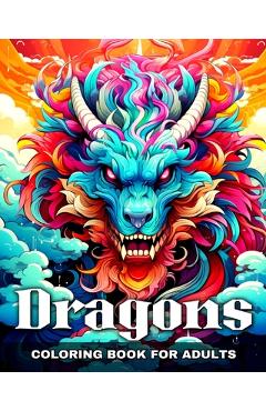 Coperta cărții 'Dragons Coloring Book for Adults: Realistic Dragon Coloring Sheets - Regina Peay'