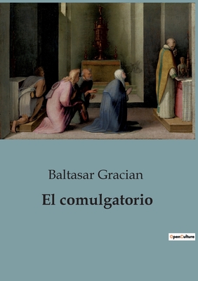 El comulgatorio - Baltasar Gracian