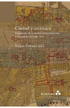 Coperta cărții 'Ciudad y escritura. Imaginario de la ciudad latinoamericana a las puertas del siglo XXI - Nanne Timmer'