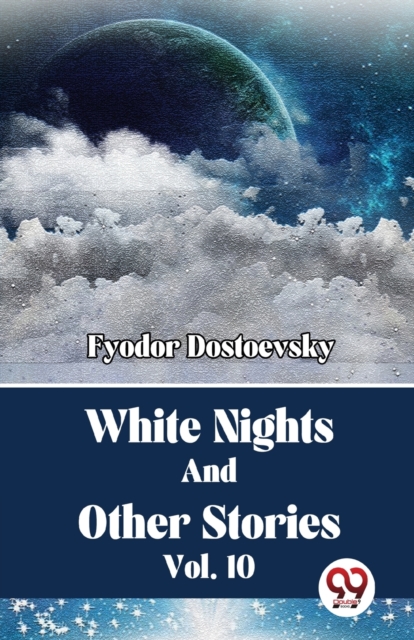 White Nights And Other Stories Vol. 10 - Fyodor Dostoevsky