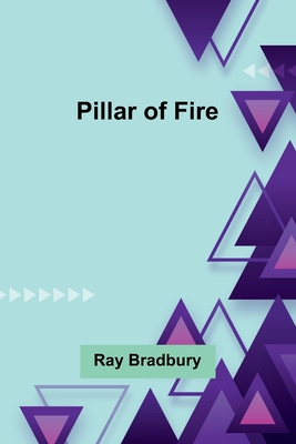 Pillar of Fire - Ray Bradbury