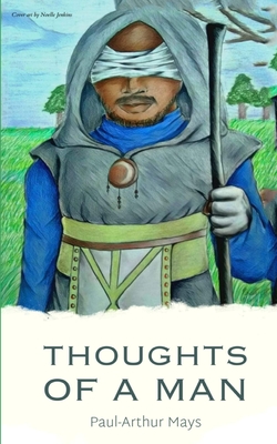 Thoughts Of A Man - Paul-arthur Mays