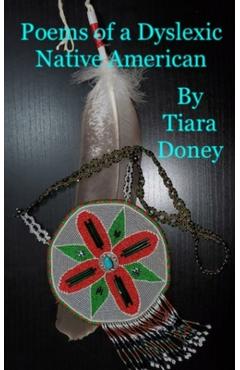 Coperta cărții 'Poems of a Dyslexic Native American - Tiara Doney'