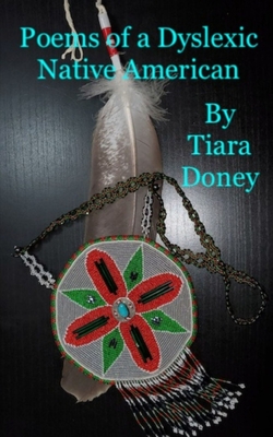 Coperta cărții 'Poems of a Dyslexic Native American - Tiara Doney'