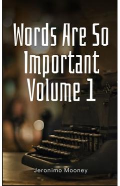 Coperta cărții 'Words Are So Important Volume 1 - Jeronimo Mooney'