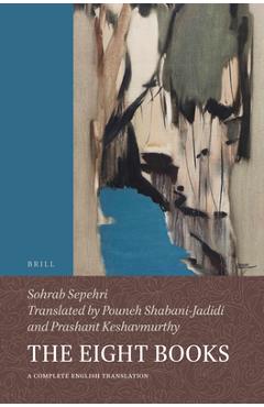 Poza produsului The Eight Books: A Complete English Translation - Sohrab Sepehri