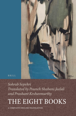 The Eight Books: A Complete English Translation - Sohrab Sepehri