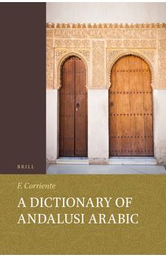 Coperta cărții 'A Dictionary of Andalusi Arabic - Frederico Corriente'