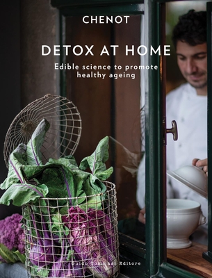 Detox at Home: Edible Science to Promote Healthy Ageing - Chenot