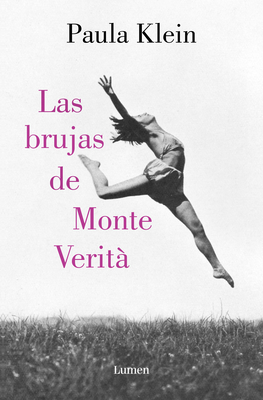 Las Brujas de Monte Verità / The Witches of Monte Verità - Paula Klein