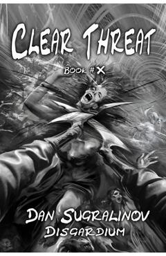 Poza produsului Clear Threat (Disgardium Book #10): LitRPG Series - Dan Sugralinov