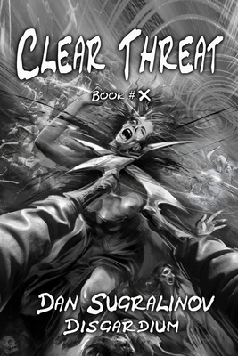 Clear Threat (Disgardium Book #10): LitRPG Series - Dan Sugralinov