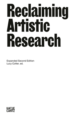 Reclaiming Artistic Research: Expanded 2nd Edition - Lucy Cotter