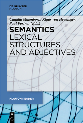 Semantics - Lexical Structures and Adjectives - Claudia Maienborn