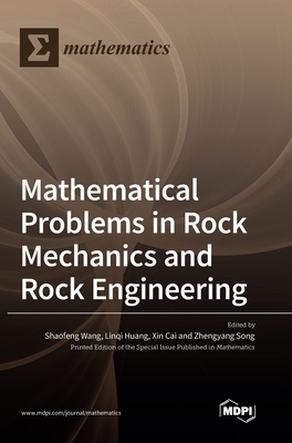 Mathematical Problems in Rock Mechanics and Rock Engineering - Shaofeng Wang