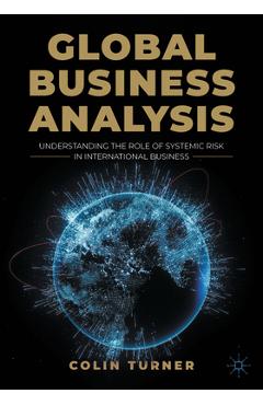 Coperta cărții 'Global Business Analysis: Understanding the Role of Systemic Risk in International Business - Colin Turner'