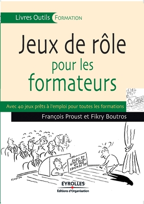 Coperta cărții 'Jeux de rôles pour les formateurs - François Proust'