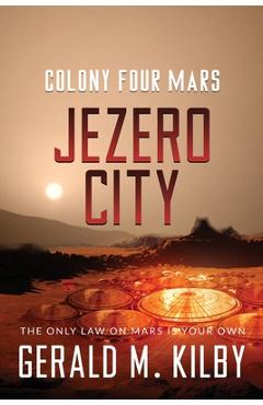 Poza produsului Jezero City: Colony Four Mars - Gerald M. Kilby