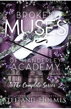 Coperta cărții 'Broken Muses of Manderley Academy: complete series - Steffanie Holmes'