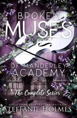 Coperta cărții 'Broken Muses of Manderley Academy: complete series - Steffanie Holmes'