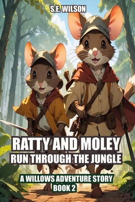 Ratty and Moley Run Through the Jungle - S. E. Wilson