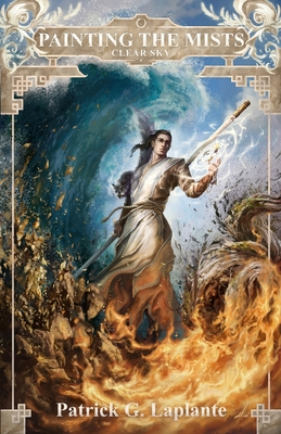 Clear Sky: Book 1 of Painting the Mists - Patrick Laplante