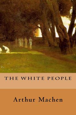 The White People - Arthur Machen