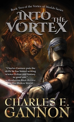 Into the Vortex - Charles E. Gannon