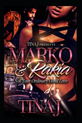 Coperta cărții 'Marco & Rakia: Not Your Ordinary Hood Kinda Love - Tina J'