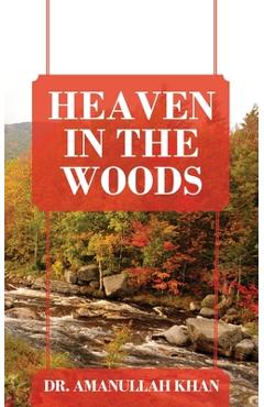 Heaven in the Woods - Amanullah Khan