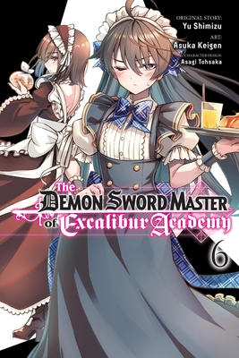 The Demon Sword Master of Excalibur Academy, Vol. 6 (Manga): Volume 6 - Yu Shimizu