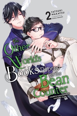 The Other World's Books Depend on the Bean Counter, Vol. 2 (Light Novel): Volume 2 - Yatsuki Wakatsu