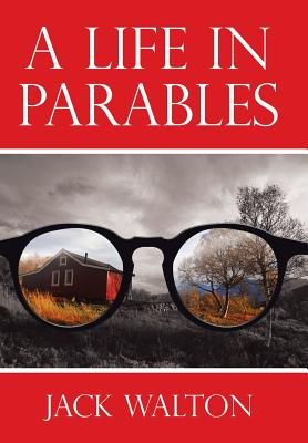 A Life in Parables - Jack Walton