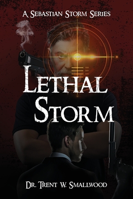 Lethal Storm - Trent W. Smallwood