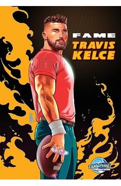 Poza produsului Fame: Travis Kelce Super Bowl Champion Legacy Edition - Michael G. Frizell