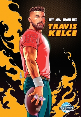 Fame: Travis Kelce Super Bowl Champion Legacy Edition - Michael G. Frizell