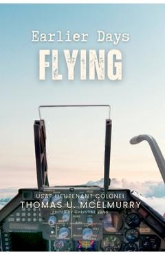 Coperta cărții 'Earlier Days Flying - Thomas Mcelmurry'