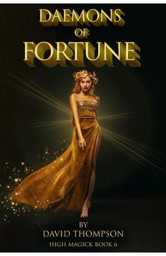 Coperta cărții 'Daemons of Fortune: The Golden Goddess and The Seven Daemons of Fortune - David Thompson'