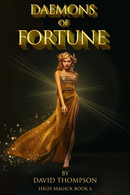 Coperta cărții 'Daemons of Fortune: The Golden Goddess and The Seven Daemons of Fortune - David Thompson'