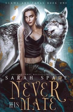 Coperta cărții 'Never His Mate - Sarah Spade'