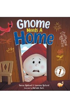 Coperta cărții 'Gnome Needs a Home: A Children's Book about Family, Friendship, and Belonging for Kids 3-7 - Lavonne Bjelland'