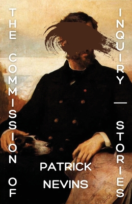 The Commission of Inquiry: Stories - Patrick Nevins