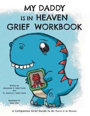My Daddy is in Heaven Grief Workbook - Shawna Della Cerra