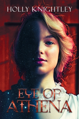 Eye of Athena: A Supernatural Suspense Novel inspired by Edgar Allan Poe - Holly Knightley